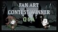 In Don't Starve New Home promo of Fan Art Contest Winners Q and A